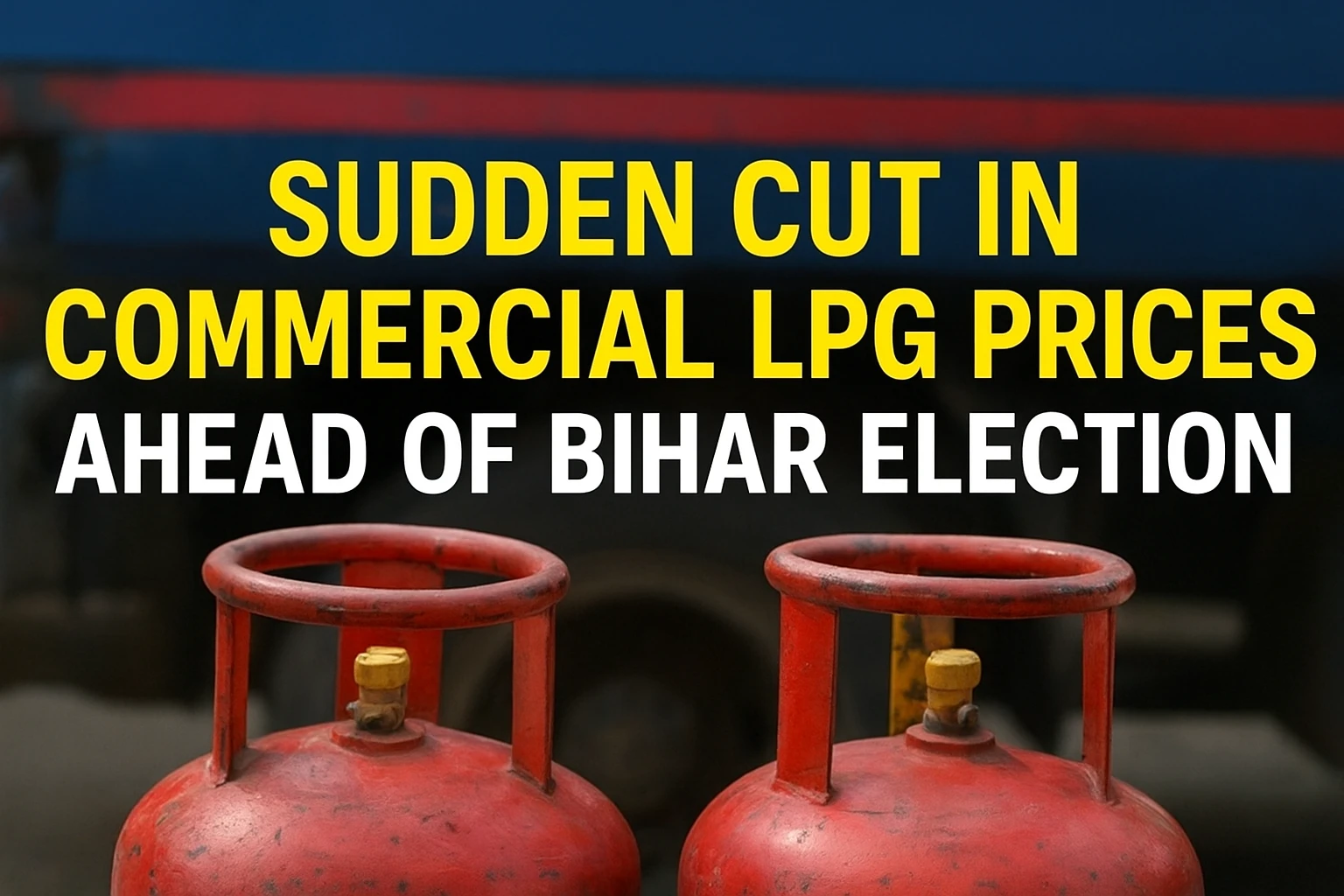 Sudden Cut in Commercial LPG Prices Offers a Glimmer of Relief Ahead of Bihar Elections